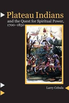portada Plateau Indians and the Quest for Spiritual Power, 1700-1850 (en Inglés)