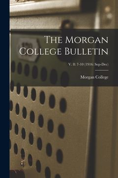 portada The Morgan College Bulletin; v. 8: 7-10 (1916: Sep-Dec) (en Inglés)