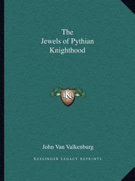 portada the jewels of pythian knighthood (en Inglés)
