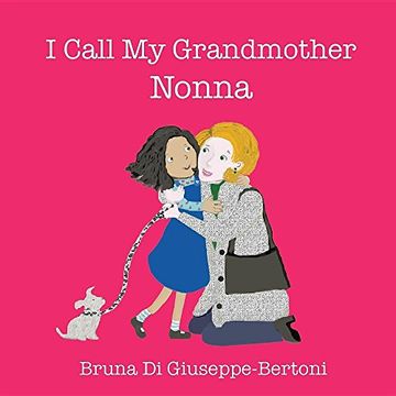 I Call My Grandmother Nonna (en Inglés)