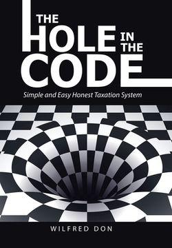 portada The Hole in the Code: Simple and Easy Honest Taxation System
