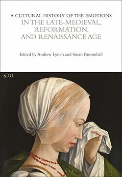 portada A Cultural History of the Emotions in the Late Medieval, Reformation, and Renaissance Age (en Inglés)