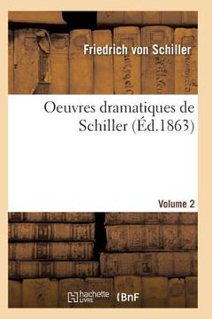 portada Oeuvres Dramatiques de Schiller. Volume 2 (en Francés)