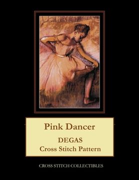 portada Pink Dancer: Degas Cross Stitch Pattern (en Inglés)