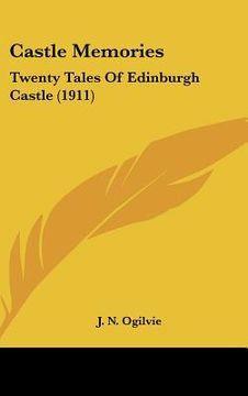 portada castle memories: twenty tales of edinburgh castle (1911) (en Inglés)