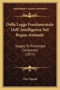 portada Della Legge Fondamentale Dell' Intelligenza Nel Regno Animale: Saggio Di Psicologia Comparata (1877) (en Italiano)
