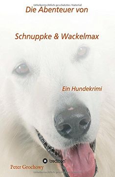 portada Die Abenteuer von Schnuppke Kaluppke und Wackelmax von Ü. (German Edition)