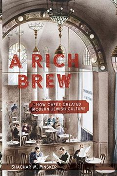 portada A Rich Brew: How Cafés Created Modern Jewish Culture (en Inglés)