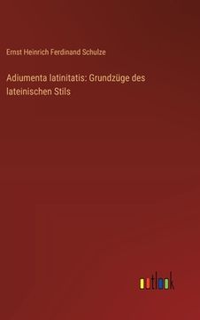 portada Adiumenta latinitatis: Grundzüge des lateinischen Stils (in German)