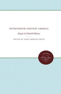 portada seventeenth-century america: essays in colonial history (en Inglés)