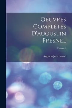 portada Oeuvres Complètes D'augustin Fresnel; Volume 2 (en Francés)