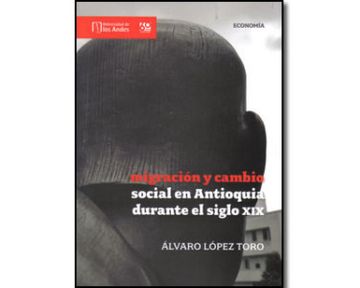 portada Migración Y Cambio Social (Reimp 2009) En Antioquia Durante El Siglo Xix
