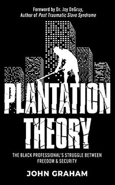 portada Plantation Theory: The Black Professional'S Struggle Between Freedom and Security (in English)