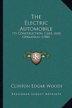 portada the electric automobile: its construction, care, and operation (1900) (en Inglés)
