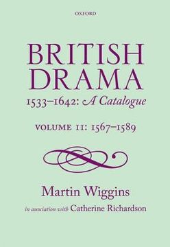 british drama 1533-1642: a catalogue: volume ii: 1567-89 (en Inglés)