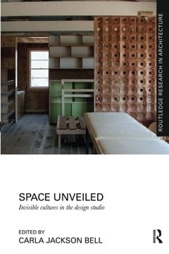 portada Space Unveiled: Invisible Cultures in the Design Studio (Routledge Research in Architecture) (in English)