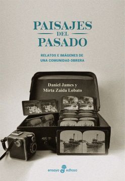 portada Paisajes del Pasado Relatos e Imagenes de una Comunidad Obrera (in Spanish)