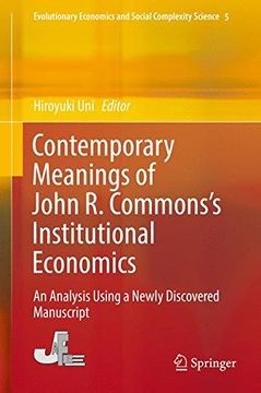 portada Contemporary Meanings of John r. Commons's Institutional Economics: An Analysis Using a Newly Discovered Manuscript (Evolutionary Economics and Social Complexity Science) 