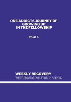 portada Weekly Recovery Reflections for A Year: One Addicts Journey of Growing Up in The Fellowship