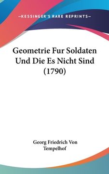 portada Geometrie Fur Soldaten Und Die Es Nicht Sind (1790) (en Alemán)