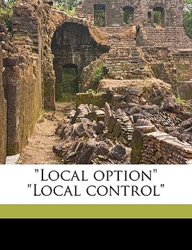 portada "local option" "local control" volume talbot collection of british pamphlets. (en Inglés)