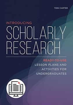 portada Introducing Scholarly Research: Ready-To-Use Lesson Plans and Activities for Undergraduates (en Inglés)