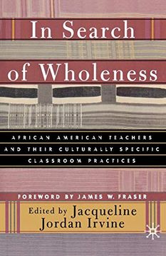 portada In Search of Wholeness: African American Teachers and Their Culturally Specific Classroom Practices 