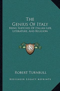 portada the genius of italy: being sketches of italian life, literature, and religion (en Inglés)