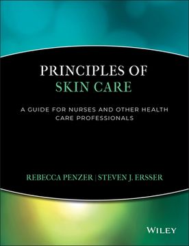 Principles of Skin Care: A Guide for Nurses and Health Care Professionals (en Inglés)
