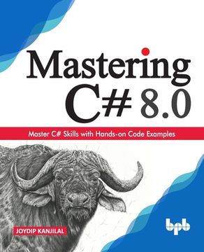 portada Mastering C# 8.0: Master C# Skills with Hands-on Code Examples (English Edition) (en Inglés)