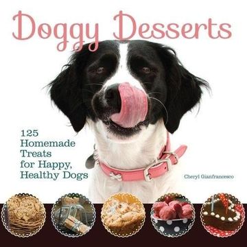 portada Doggy Desserts: 125 Homemade Treats for Happy, Healthy Dogs