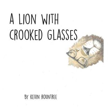portada A Lion With Crooked Glasses (en Inglés)