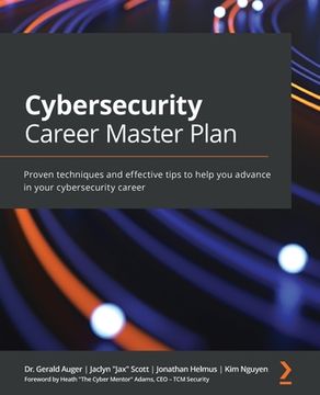 portada Cybersecurity Career Master Plan: Proven Techniques and Effective Tips to Help you Advance in Your Cybersecurity Career (en Inglés)