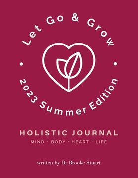portada Let Go & Grow Holistic Journal [2023 Summer Edition] (en Inglés)