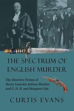 portada The Spectrum of English Murder: The Detective Fiction of Henry Lancelot Aubrey-Fletcher and G. D. H. and Margaret Cole (en Inglés)