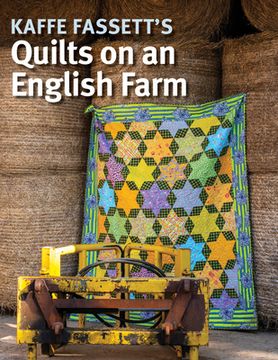 Kaffe Fassett's Quilts on an English Farm (en Inglés)