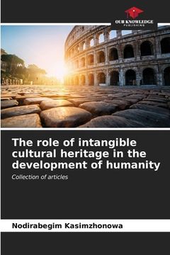 portada The role of intangible cultural heritage in the development of humanity (en Inglés)