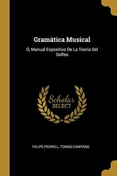 portada Gramática Musical: Ó, Manual Expositivo de la Teoría del Solfeo