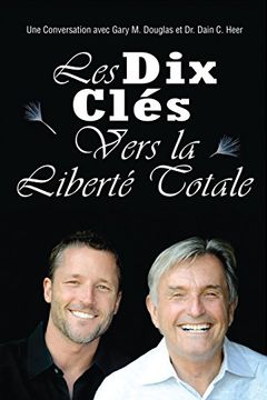 portada Les Dix Clés Vers La Liberté Totale - Ten Keys To Total Freedom French (French Edition)