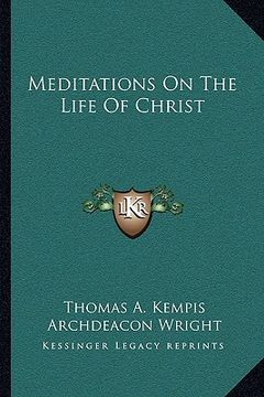 portada meditations on the life of christ (en Inglés)