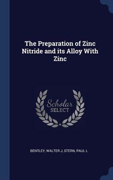 portada The Preparation of Zinc Nitride and its Alloy With Zinc