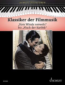 portada Klassiker der Filmmusik: "Vom Winde Verweht" bis "Fluch der Karibik". Klavier. (Schott Pianothek)