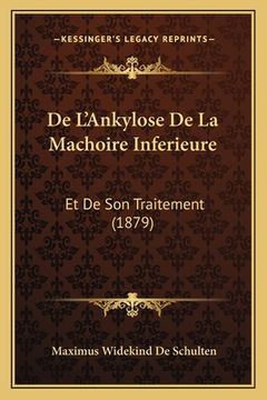 portada De L'Ankylose De La Machoire Inferieure: Et De Son Traitement (1879) (en Francés)
