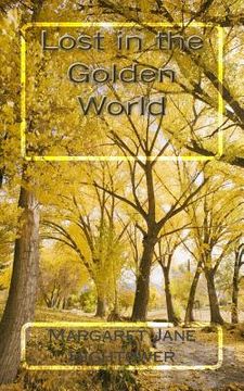 portada Lost In The Golden World (en Inglés)