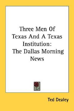 portada three men of texas and a texas institution: the dallas morning news (en Inglés)