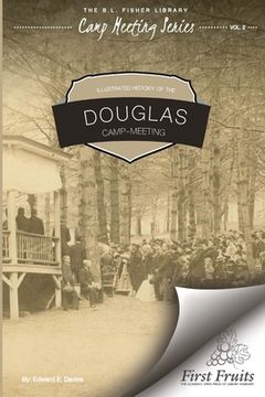 portada Illustrated History of Douglas Camp Meeting (in English)
