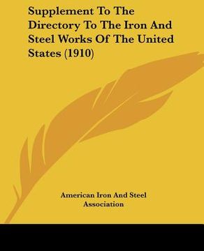 portada supplement to the directory to the iron and steel works of the united states (1910) (en Inglés)