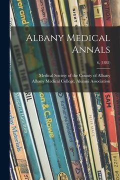 portada Albany Medical Annals; 6, (1885) (in English)