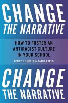 portada Change the Narrative: How to Foster an Antiracist Culture in Your School 