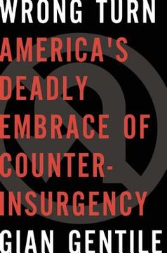 portada wrong turn: america's deadly embrace of counterinsurgency (en Inglés)